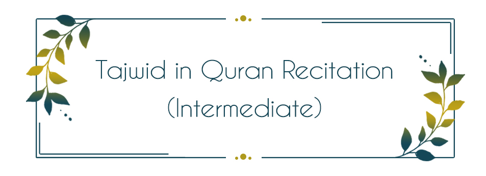 Tajwid in Quran Recitation - Intermediate