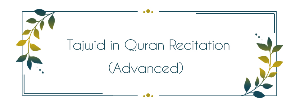 Tajwid in Quran Recitation - Advanced 