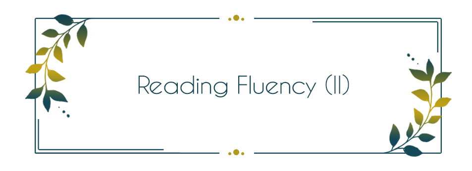 Reading Fluency (II)