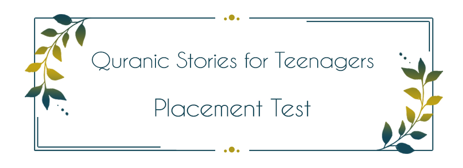 Quranic Stories for Teenagers - Placement Test